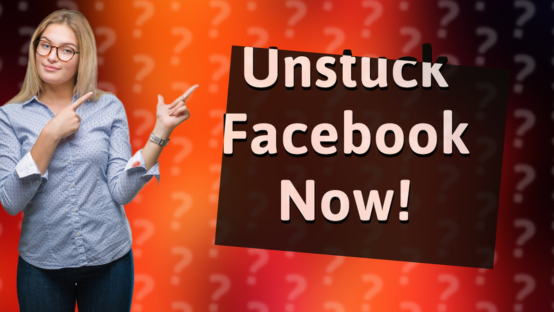 Unstuck Facebook Now!