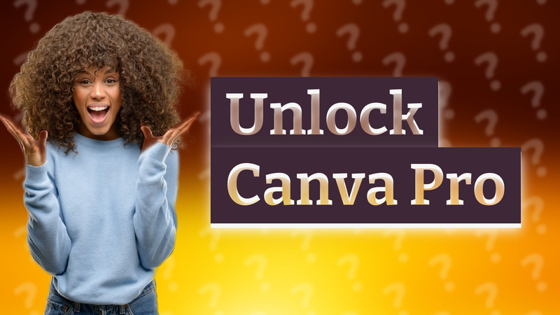 Unlock Canva Pro