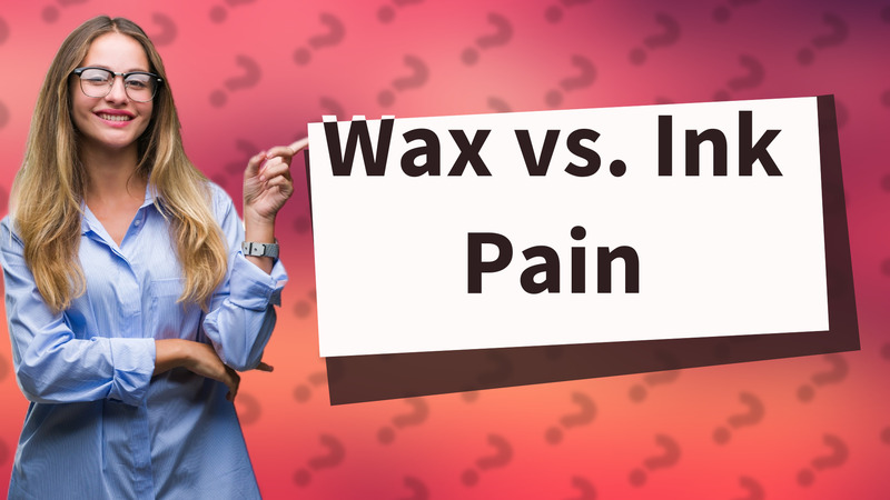 Wax vs. Ink Pain