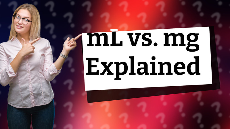 mL vs. mg Explained