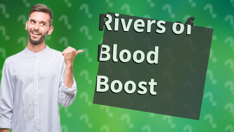 Rivers of Blood Boost