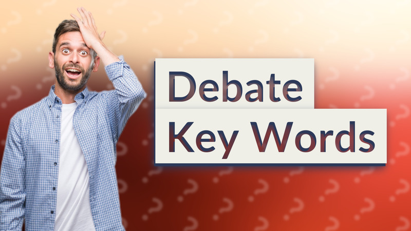 Debate Key Words