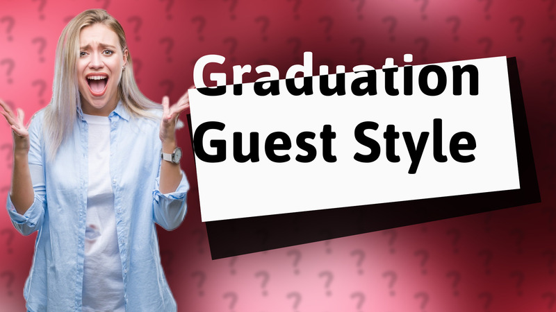 Graduation Guest Style