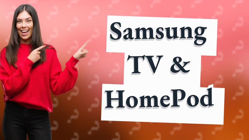 Samsung TV & HomePod