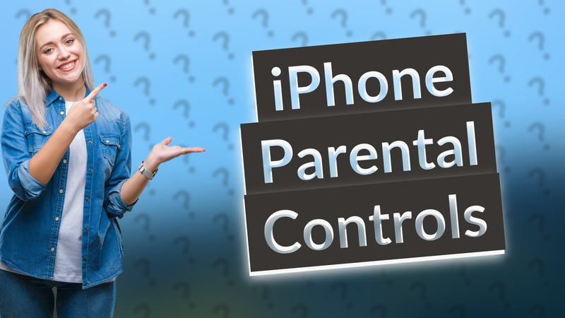 iPhone Parental Controls