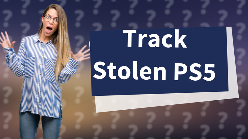 Track Stolen PS5