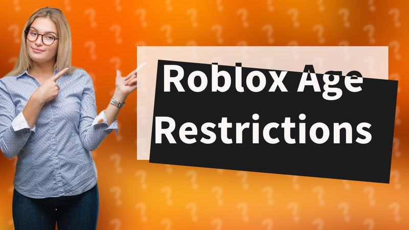 Roblox Age Restrictions