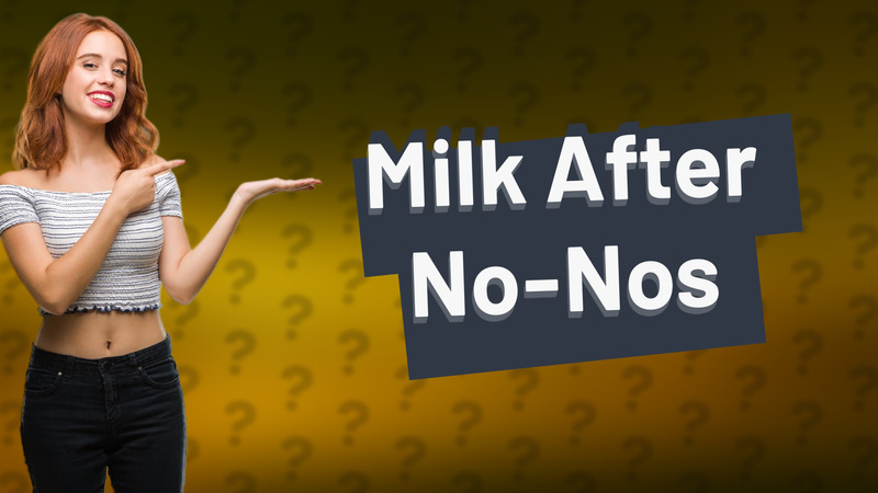 Milk After No-Nos