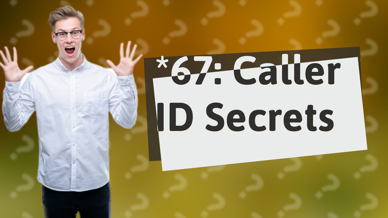 *67: Caller ID Secrets