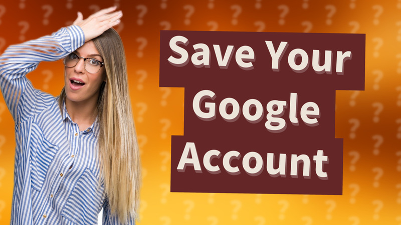 Save Your Google Account