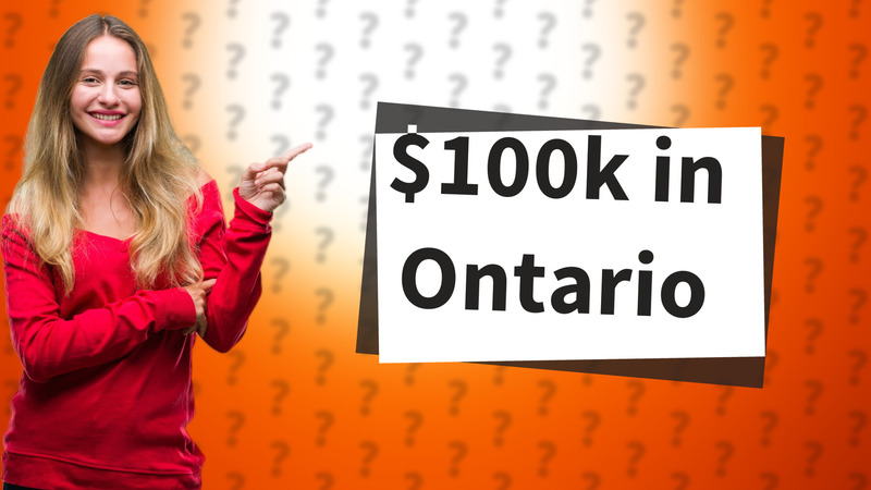 $100k in Ontario