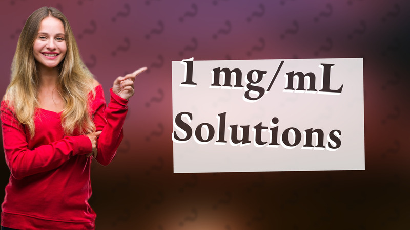 1 mg/mL Solutions