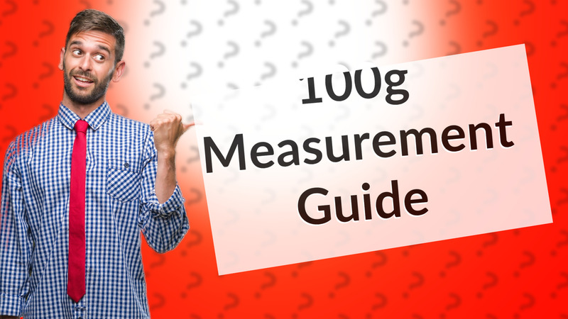 100g Measurement Guide