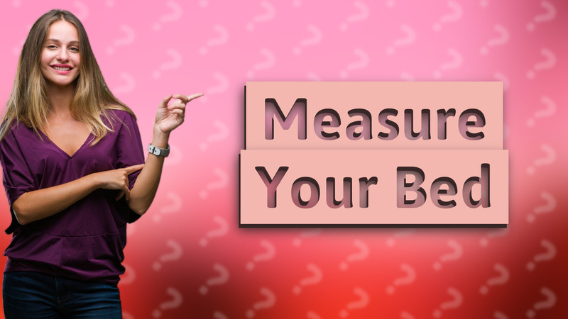 Measure Your Bed