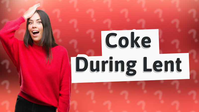 Coke During Lent
