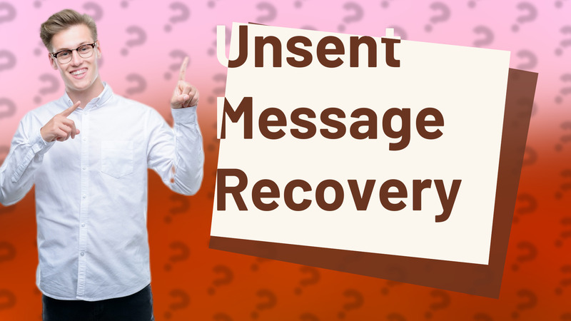 Unsent Message Recovery
