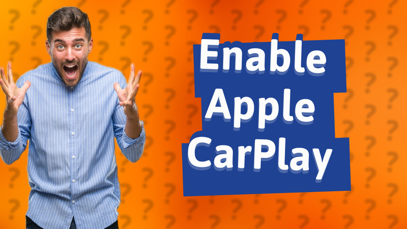 Enable Apple CarPlay