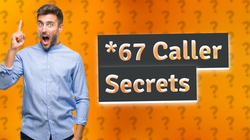 *67 Caller Secrets