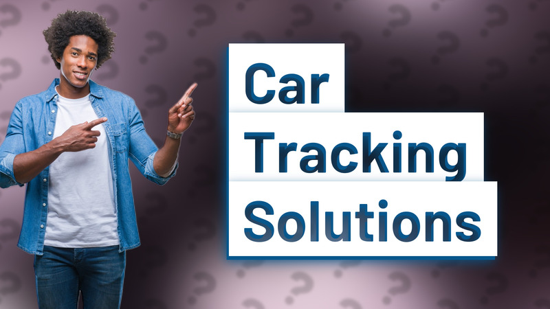 Car Tracking Solutions