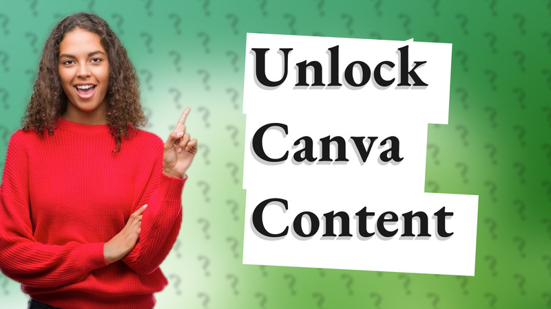 Unlock Canva Content