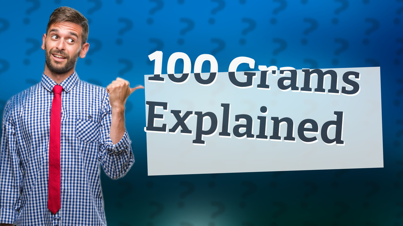 100 Grams Explained