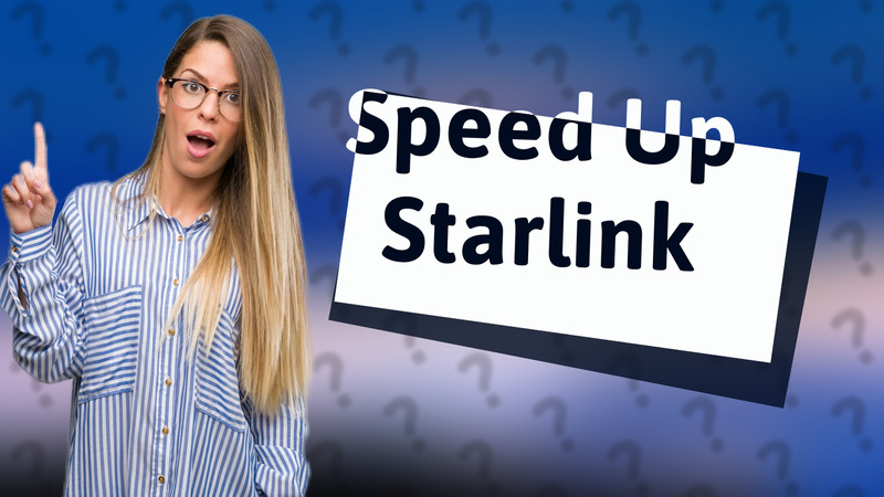 Speed Up Starlink