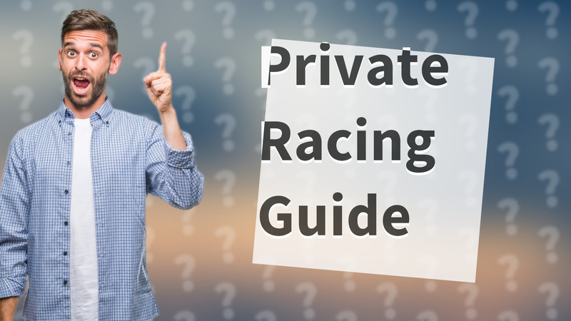 Private Racing Guide
