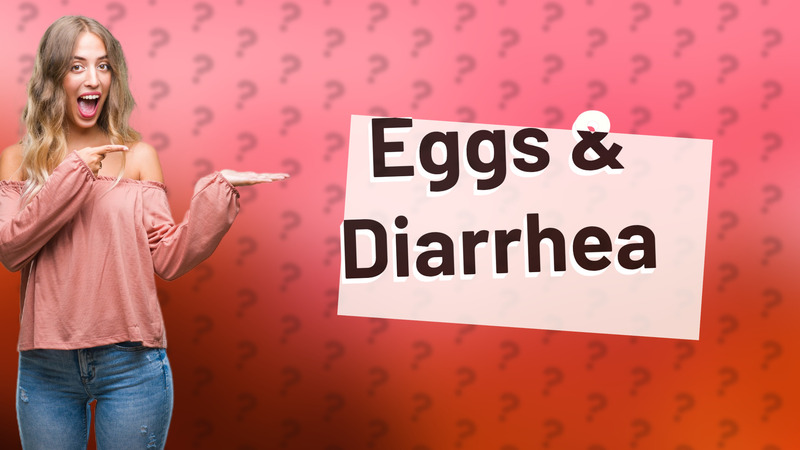 Eggs & Diarrhea