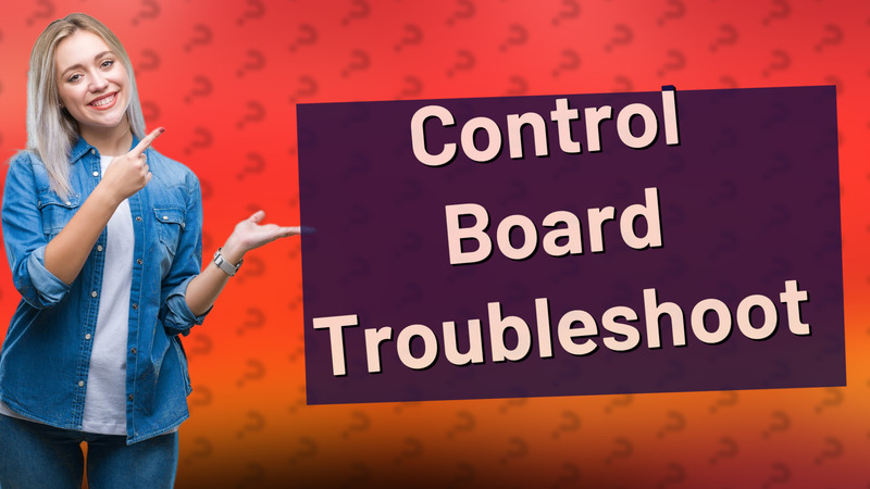 Control Board Troubleshoot