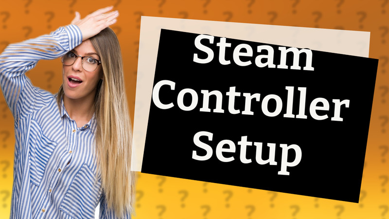 Steam Controller Setup