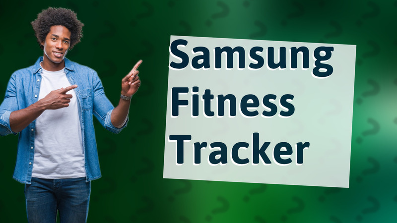 Samsung Fitness Tracker