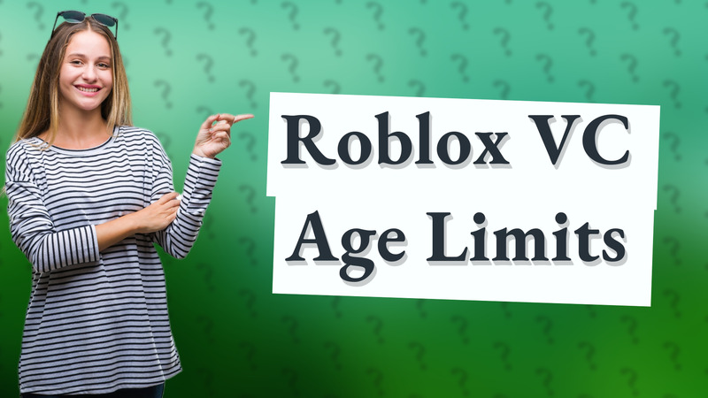 Roblox VC Age Limits