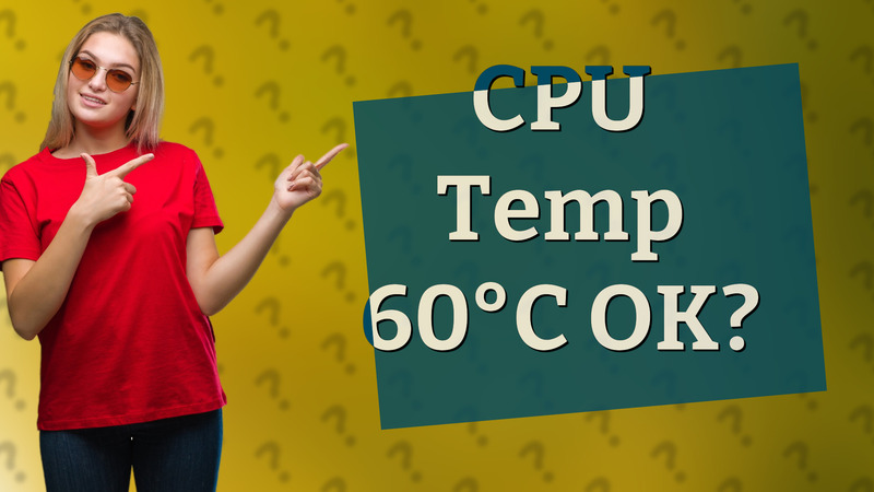 CPU Temp 60°C OK?