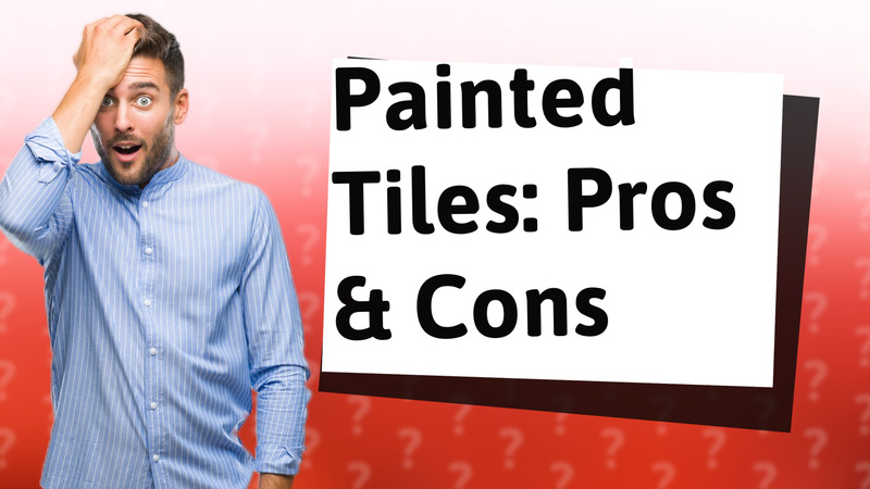 Painted Tiles: Pros & Cons