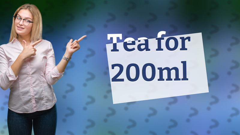 Tea for 200ml