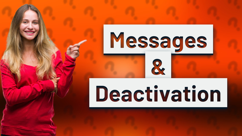 Messages & Deactivation
