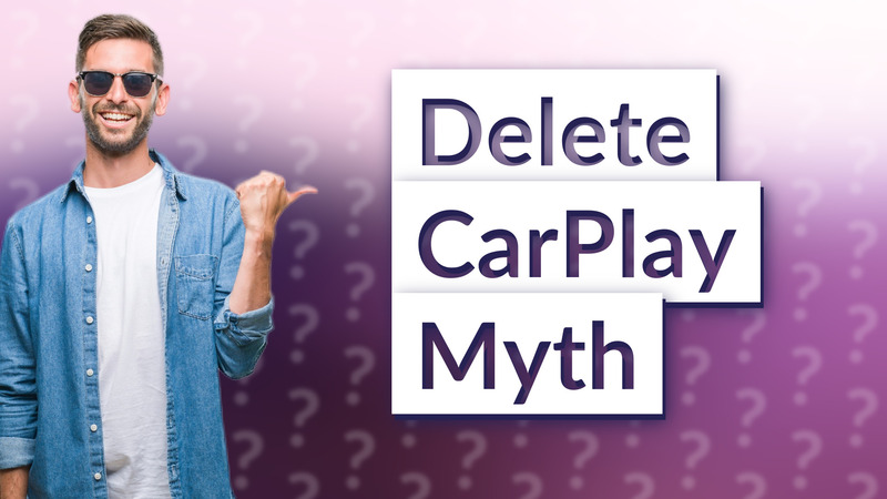 Delete CarPlay Myth