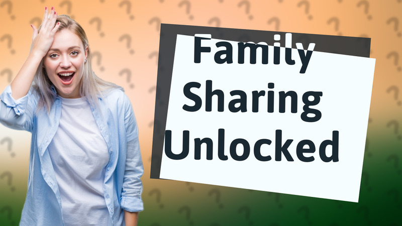Family Sharing Unlocked