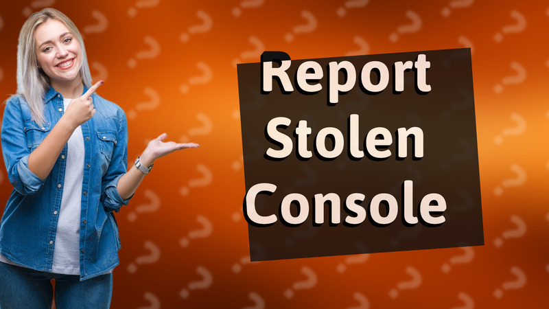 Report Stolen Console