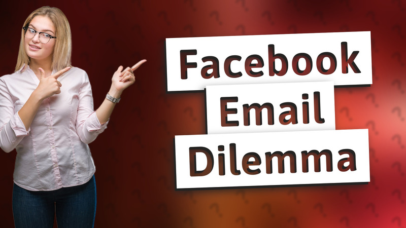 Facebook Email Dilemma