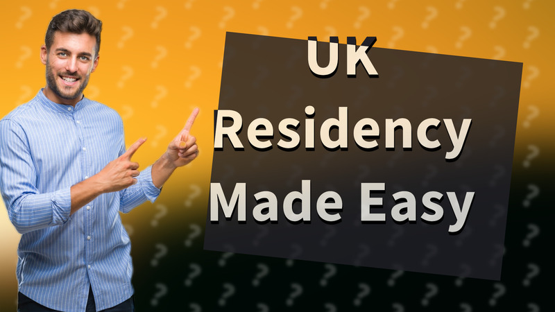 UK Residency Made Easy
