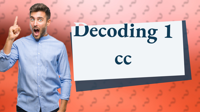 Decoding 1 cc