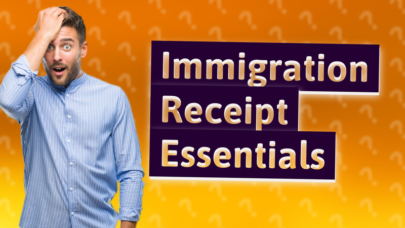 Immigration Receipt Essentials