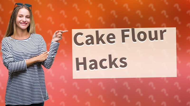Cake Flour Hacks