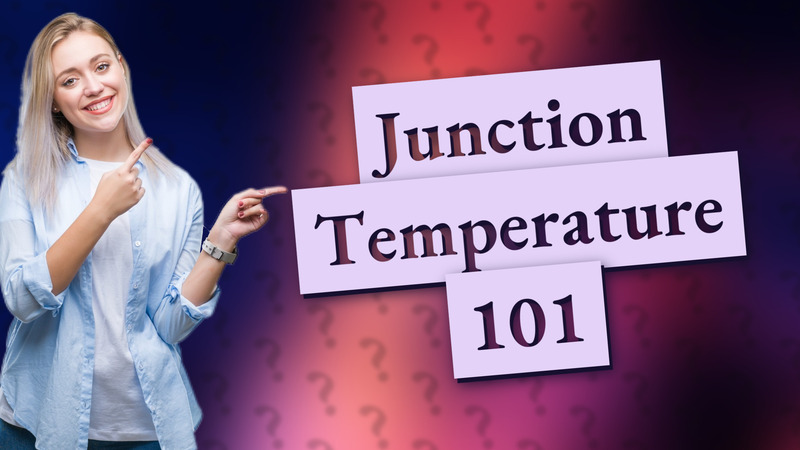 Junction Temperature 101