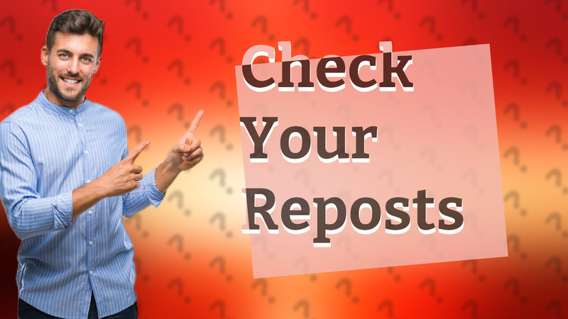 Check Your Reposts