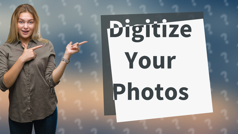 Digitize Your Photos