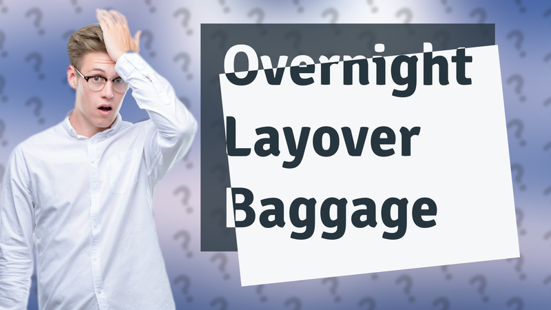 Overnight Layover Baggage