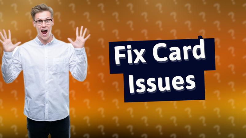 Fix Card Issues