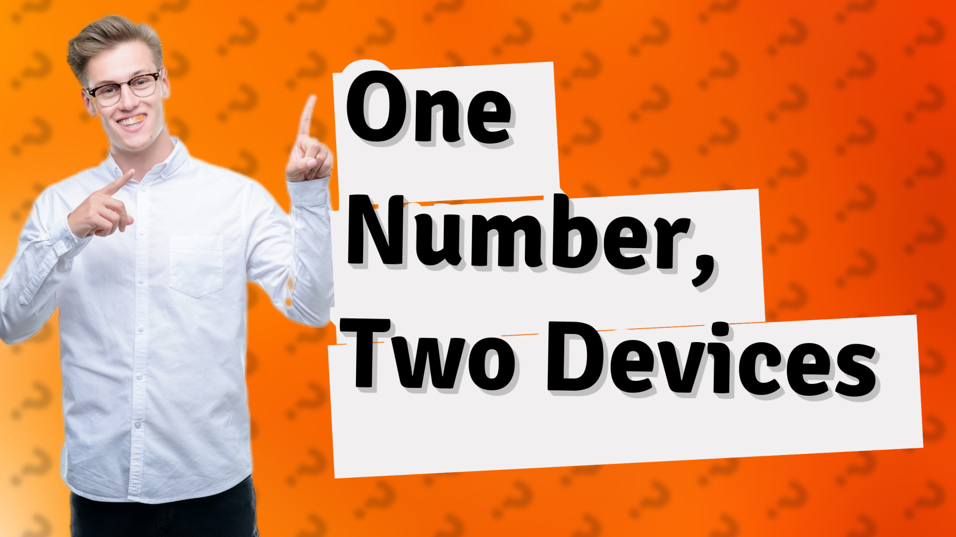 One Number, Two Devices